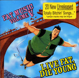 Fat Music Volume V: Live Fat, Die Young