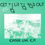 Get Your Yo Yo's Out (Eater Live E.P.)