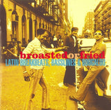 Broasted Or Fried: Latin Breakbeats, Basslines & Boogaloo