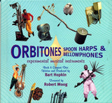 Orbitones Spoon Harps & Bellowphones (Experimental Musical Instruments)