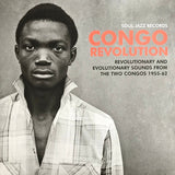 Congo Revolution (Revolutionary And Evolutionary Sounds From The Two Congos 1955-62)