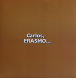 Carlos, Erasmo...