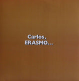 Carlos, Erasmo...