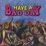 Have A Bad Day