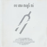 Sve Smo Mogli Mi
