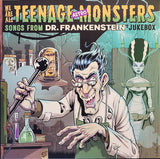 We Are All Teenage Astro-Monsters (Songs From Dr. Frankentein’s Jukebox)