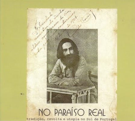 No Paraíso Real - Tradição, Revolta e Utopia No Sul de Portugal