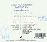 Detail Monochrome / Bel Canto