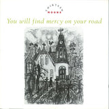 You Will Find Mercy On Your Road