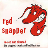 Reeled And Skinned - The Snapper, Swank And Hot Flush EPs