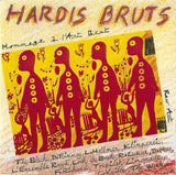 Hardis Bruts (Hommage À L'Art Brut)