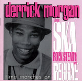 Time Marches On (Derrick Morgan Sings Ska, Rocksteady And Reggae)