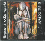 Tributo A Mão Morta - E Se Depois...