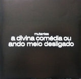 A Divina Comédia Ou Ando Meio Desligado