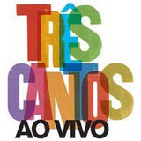 Três Cantos: Ao Vivo