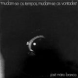 Mudam-se Os Tempos, Mudam-se As Vontades / Margem De Certa Maneira