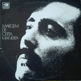 Mudam-se Os Tempos, Mudam-se As Vontades / Margem De Certa Maneira