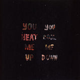 You Heat Me Up, You Cool Me Down