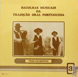 Recolhas Musicais Da Tradição Oral Portuguesa 3: Trás-Os-Montes / Alentejo / Algarve