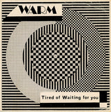 Tired Of Waiting For You