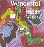 The Wonderful And Frightening World Of...