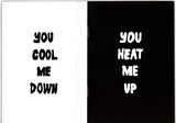 You Heat Me Up, You Cool Me Down