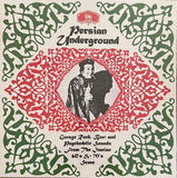 Persian Underground (Garage Rock, Beat And Psychedelic Sounds From The Iranian 60's & 70's Scene)