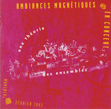 Ambiances Magnétiques En Concert - Une Théorie Des Ensembles