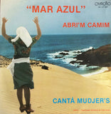 "Mar Azul" Abri'm Camim - Cantá Mudjer's