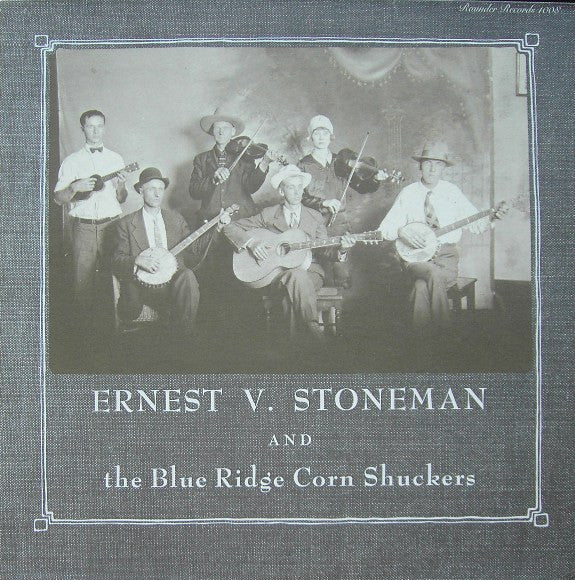 Ernest V. Stoneman And The Blue Ridge Corn Shuckers