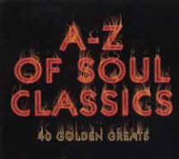 A-Z Of Soul Classics: 40 Golden Greats