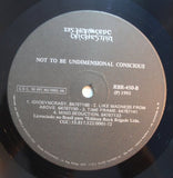 Not To Be Undimensional Conscious