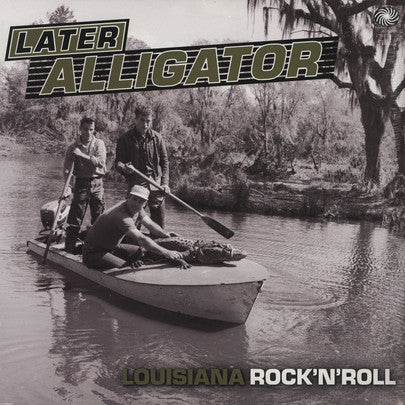 Later Alligator (Louisiana Rock 'N' Roll)