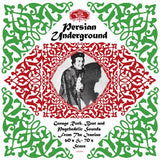 Persian Underground (Garage Rock, Beat And Psychedelic Sounds From The Iranian 60's & 70's Scene)