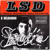 LSD Lindo Sonho Delirante / O Reloginho