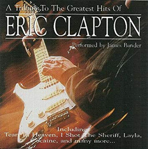 A Tribute To The Greatest Hits Of Eric Clapton