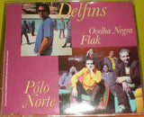 Delfins / Ovelha Negra / Flak / Pólo Norte
