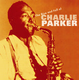 The Rise And Fall Of Charlie Parker