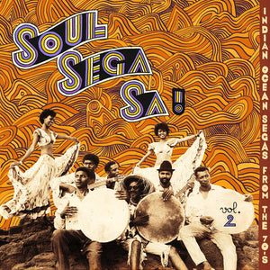 Soul Sega Sa ! Indian Ocean Segas From The 70's Vol. 2