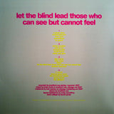 Let The Blind Lead Those Who Can See But Cannot Feel