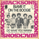 Blame It On The Boogie / Do What You Wanna