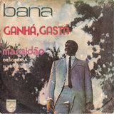 Ganhá, Gastá