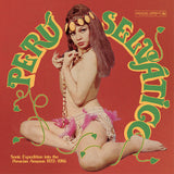 Perú Selvático - Sonic Expedition Into The Peruvian Amazon 1972-1986