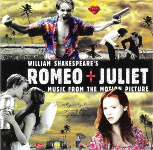 William Shakespeare's Romeo + Juliet (Music From The Motion Picture)