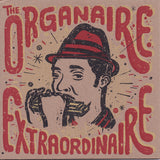 The Organaire Extraordinaire