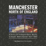 Manchester North Of England - A Story Of Independent Music Greater Manchester 1977 - 1993