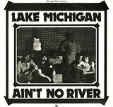 Lake Michigan Ain't No River