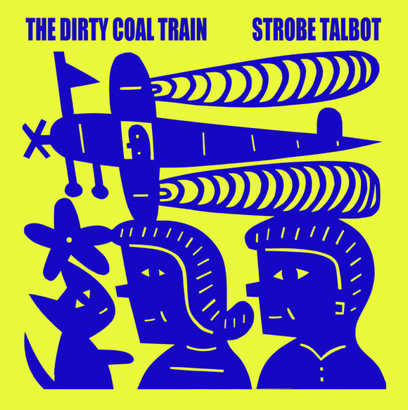 The Dirty Coal Train / Strobe Talbot