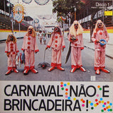 Carnaval Não É Brincadeira! Disco 1