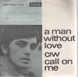 A Man Without Love / Call On Me